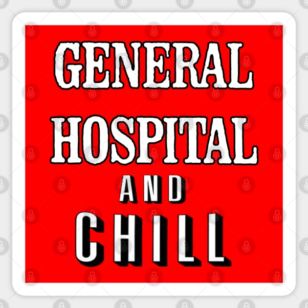 General Hospital & Chill Sticker by UnleashedCreationz